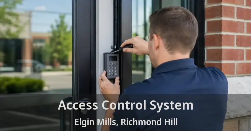 Access Control System Elgin Mills, Richmond Hill - ON