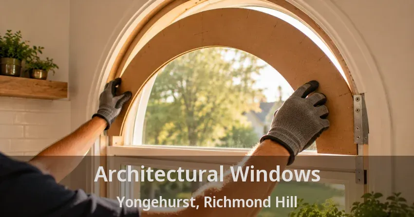 Architectural Windows Yongehurst, Richmond Hill - ON