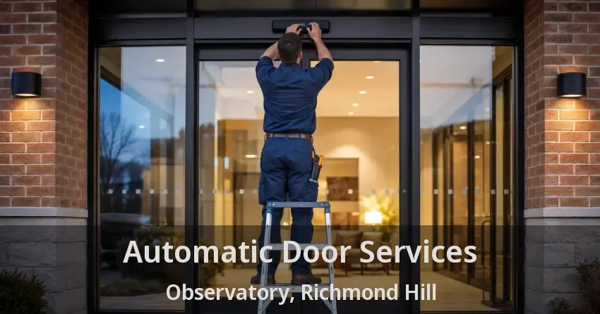 Automatic Door Services Observatory, Richmond Hill - ON