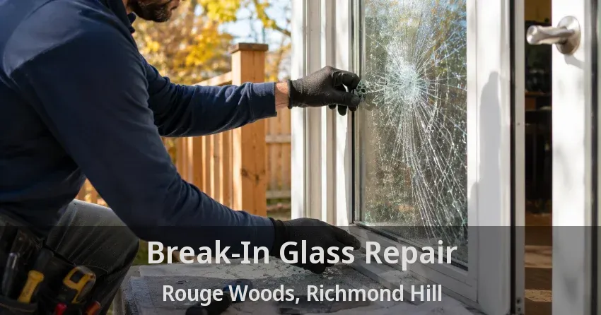 Break-In Glass Repair Rouge Woods, Richmond Hill - ON