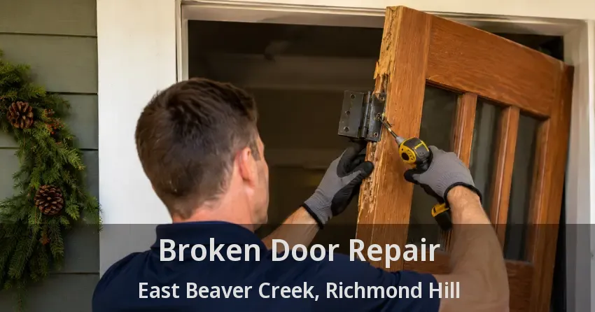 Broken Door Repair East Beaver Creek, Richmond Hill - ON