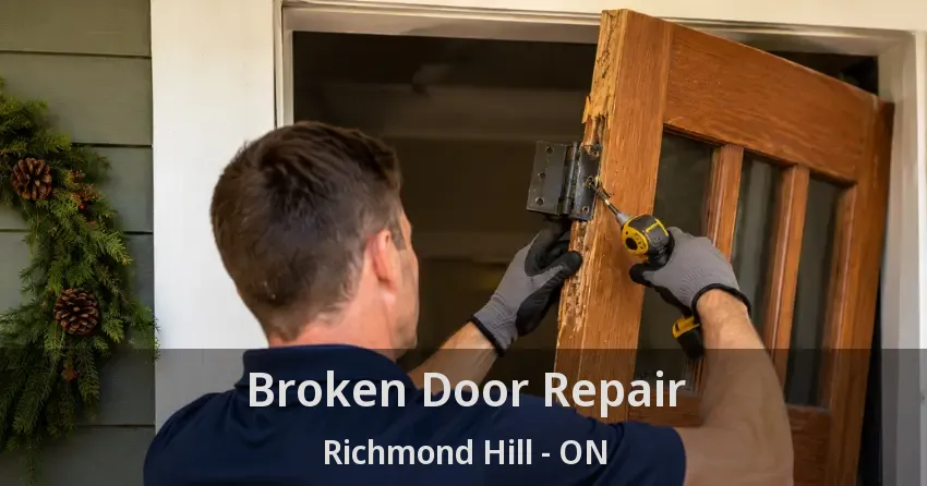 Broken Door Repair Richmond Hill - ON