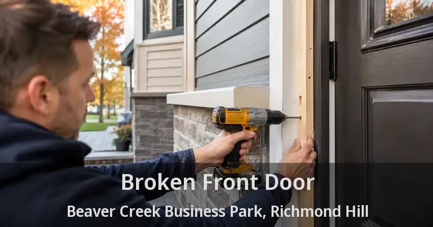 Broken Front Door Beaver Creek Business Park, Richmond Hill - ON