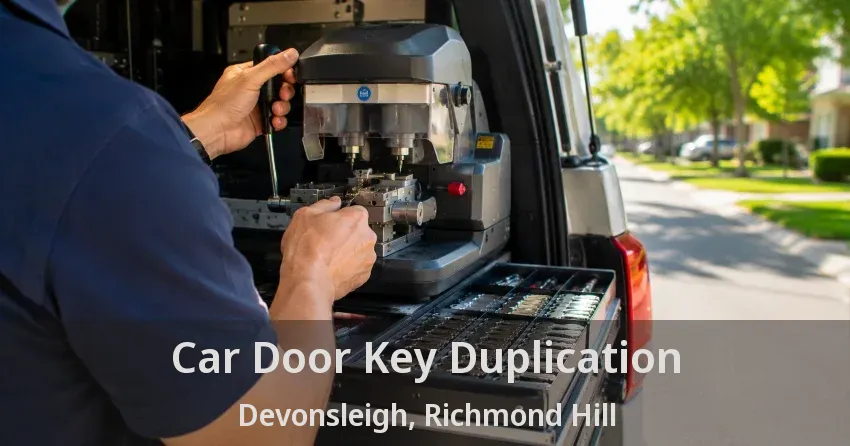 Car Door Key Duplication Devonsleigh, Richmond Hill - ON