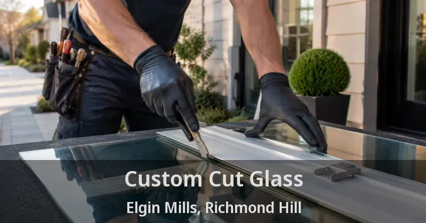 Custom Cut Glass Elgin Mills, Richmond Hill - ON