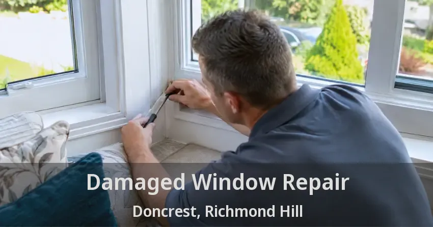 Damaged Window Repair Doncrest, Richmond Hill - ON