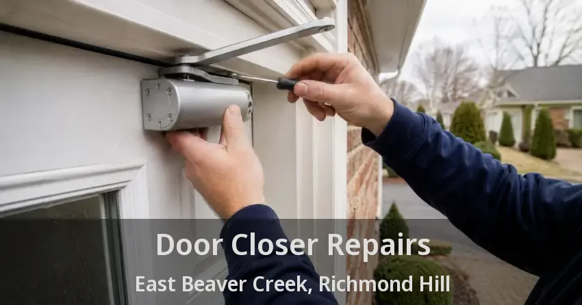 Door Closer Repairs East Beaver Creek, Richmond Hill - ON