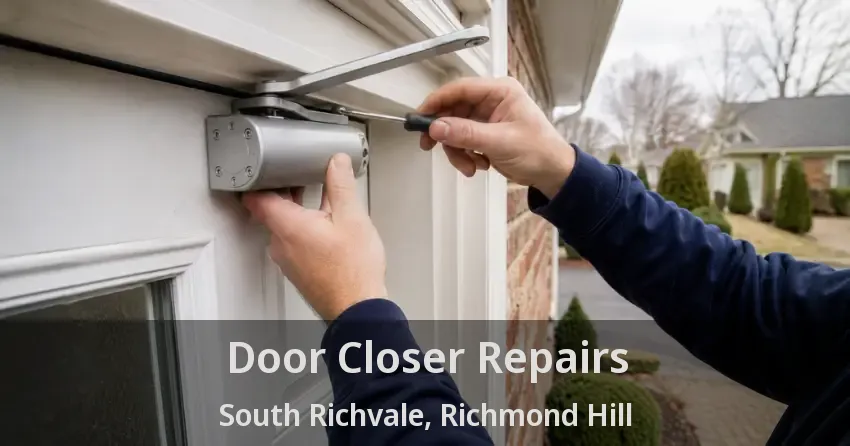 Door Closer Repairs South Richvale, Richmond Hill - ON