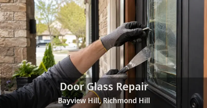 Door Glass Repair Bayview Hill, Richmond Hill - ON