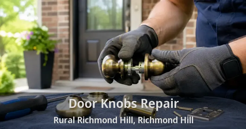 Door Knobs Repair Rural Richmond Hill, Richmond Hill - ON