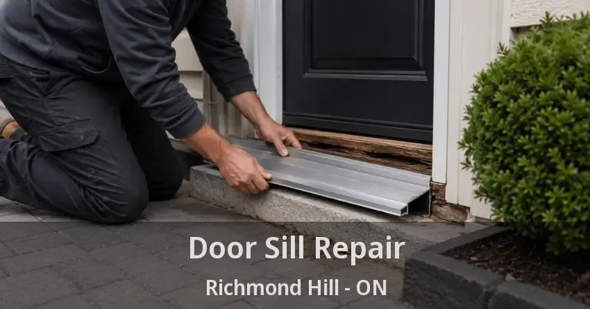 Door Sill Repair Richmond Hill - ON