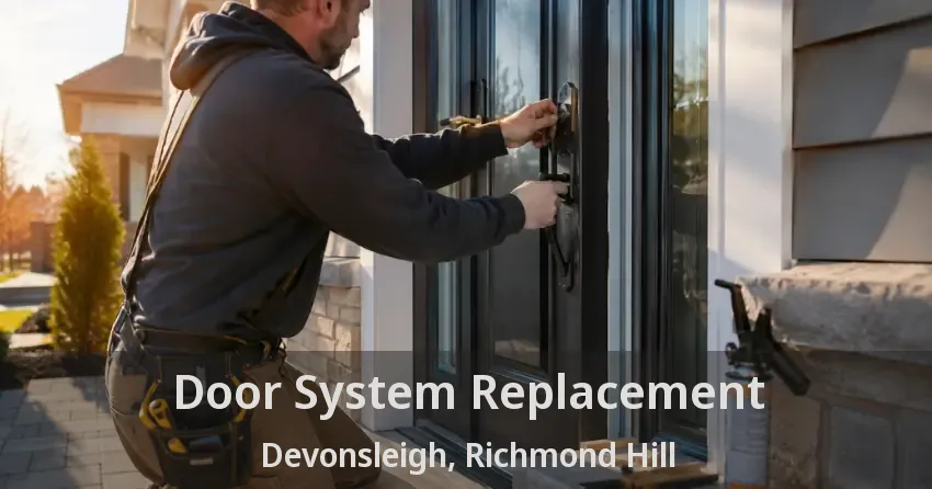 Door System Replacement Devonsleigh, Richmond Hill - ON