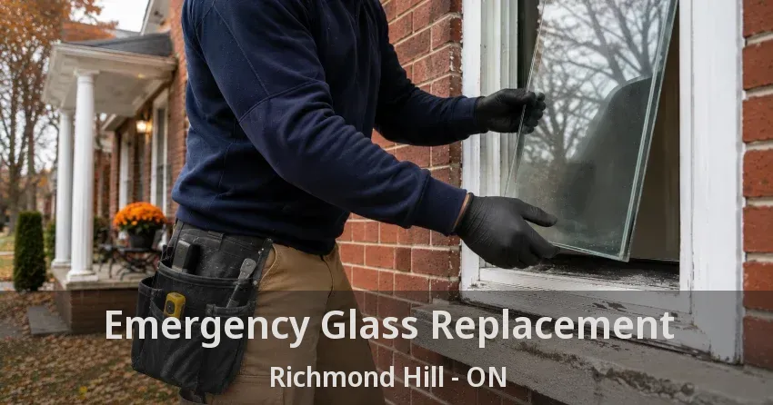 Emergency Glass Replacement Richmond Hill - ON