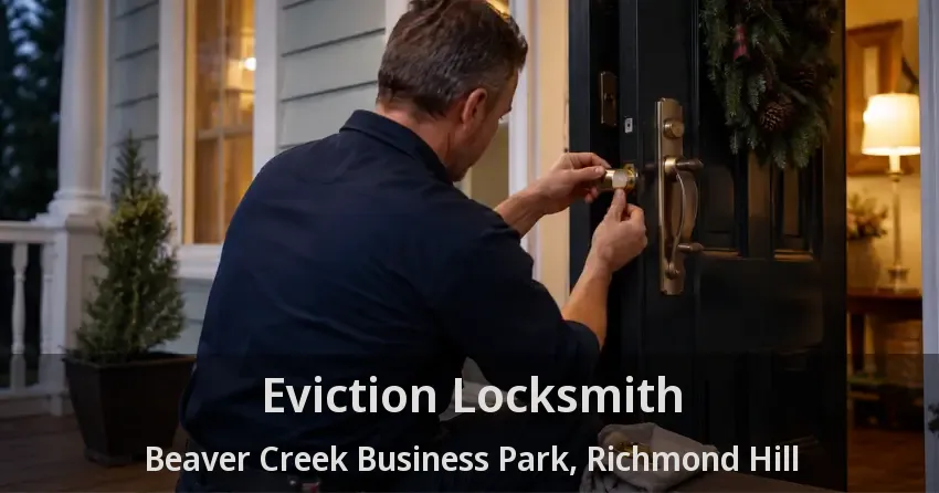 Eviction Locksmith Beaver Creek Business Park, Richmond Hill - ON