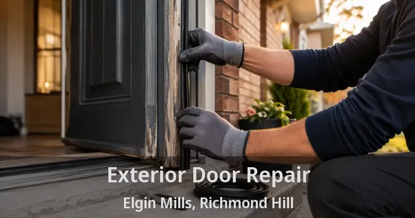 Exterior Door Repair Elgin Mills, Richmond Hill - ON