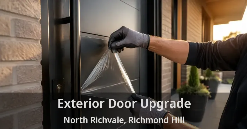 Exterior Door Upgrade North Richvale, Richmond Hill - ON