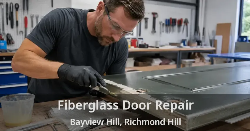 Fiberglass Door Repair Bayview Hill, Richmond Hill - ON