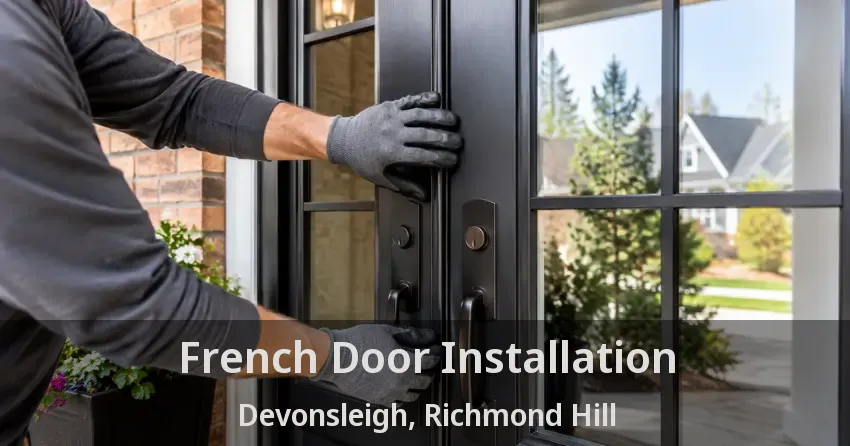 French Door Installation Devonsleigh, Richmond Hill - ON