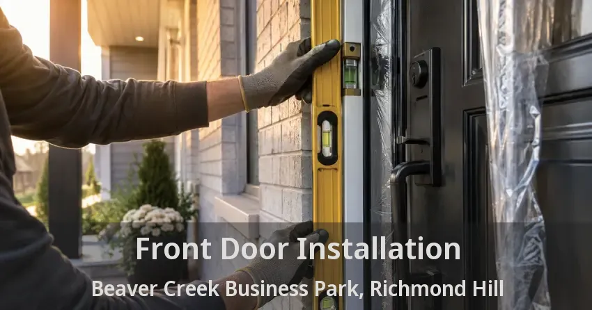Front Door Installation Beaver Creek Business Park, Richmond Hill - ON