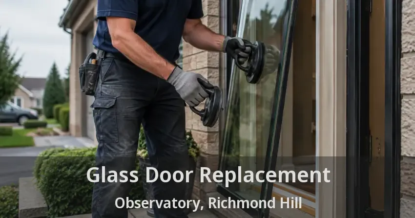 Glass Door Replacement Observatory, Richmond Hill - ON