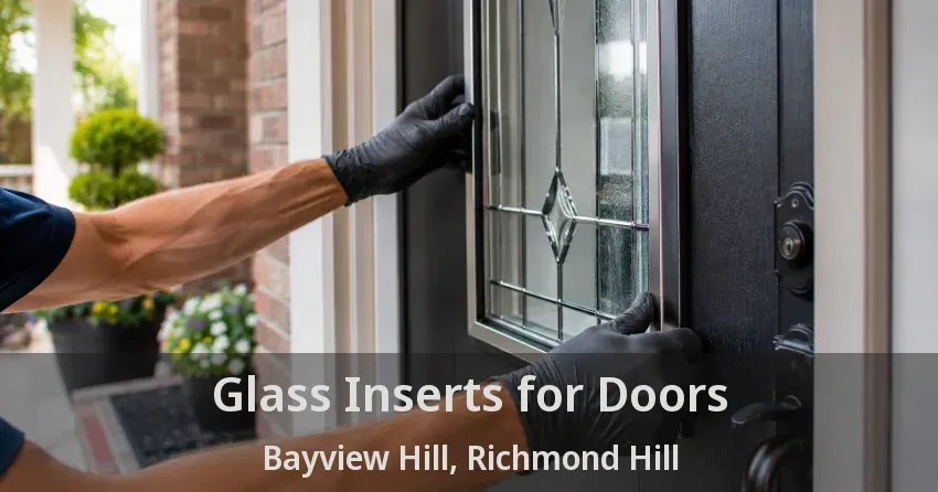 Glass Inserts for Doors Bayview Hill, Richmond Hill - ON