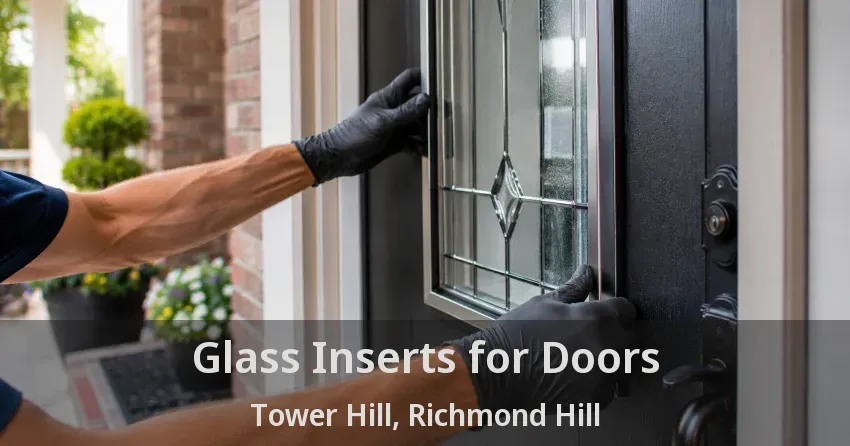 Glass Inserts for Doors Tower Hill, Richmond Hill - ON