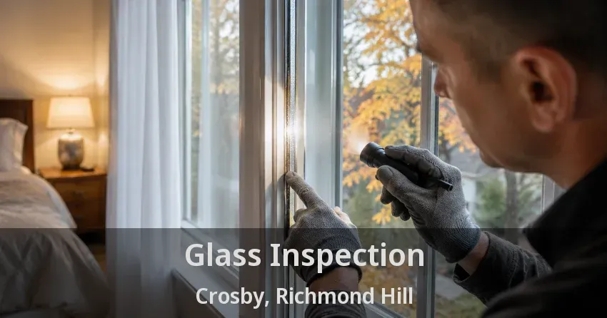 Glass Inspection Crosby, Richmond Hill - ON