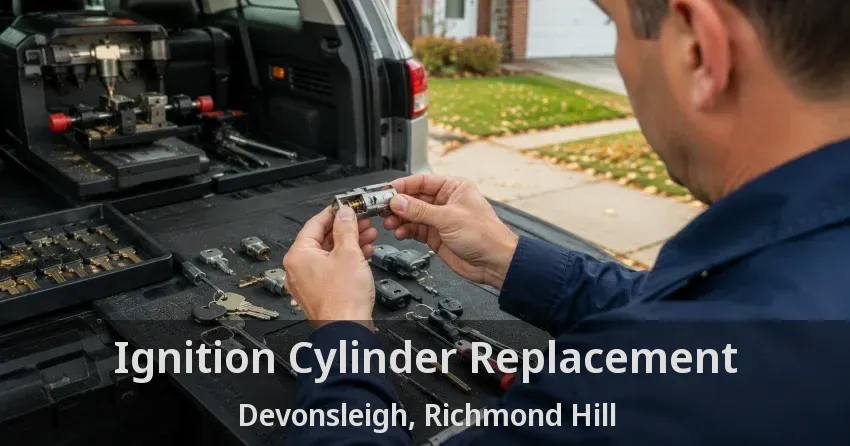 Ignition Cylinder Replacement Devonsleigh, Richmond Hill - ON