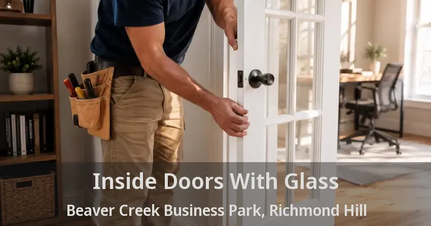 Inside Doors With Glass Beaver Creek Business Park, Richmond Hill - ON