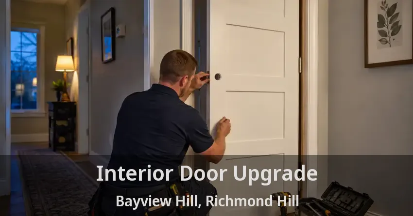Interior Door Upgrade Bayview Hill, Richmond Hill - ON