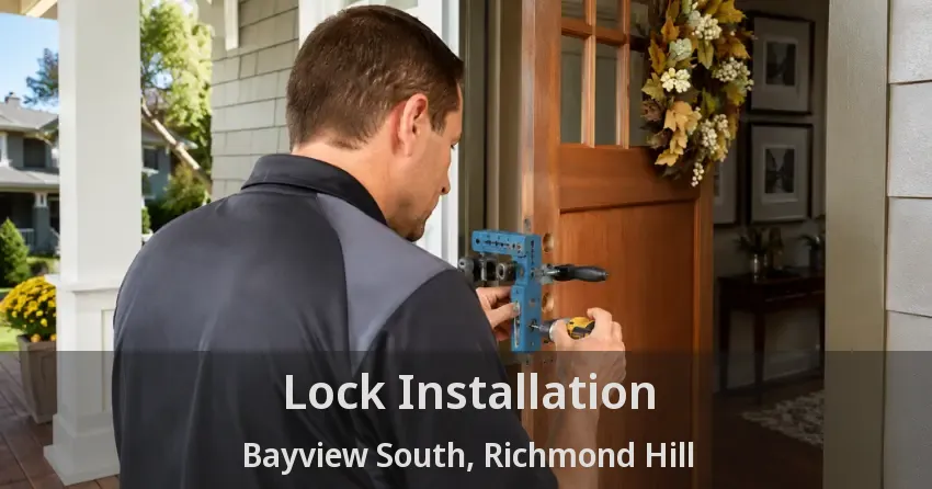 Lock Installation Bayview South, Richmond Hill - ON