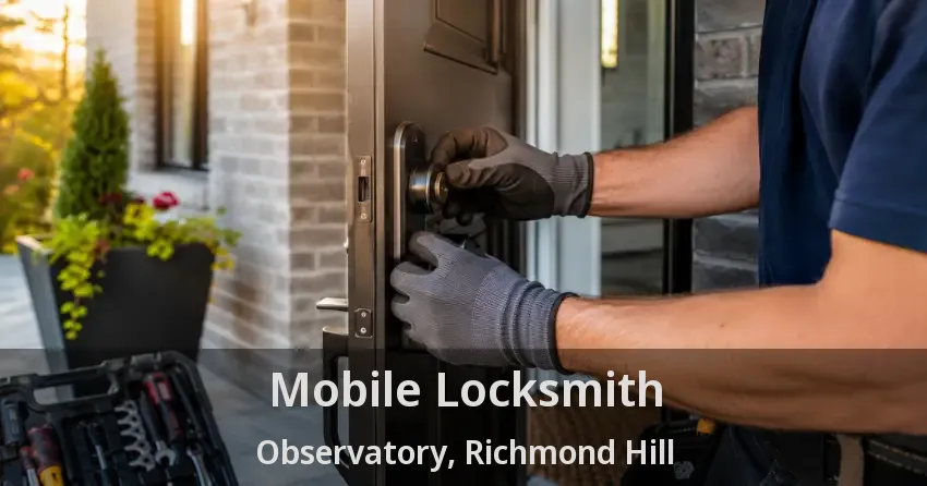 Mobile Locksmith Observatory, Richmond Hill - ON