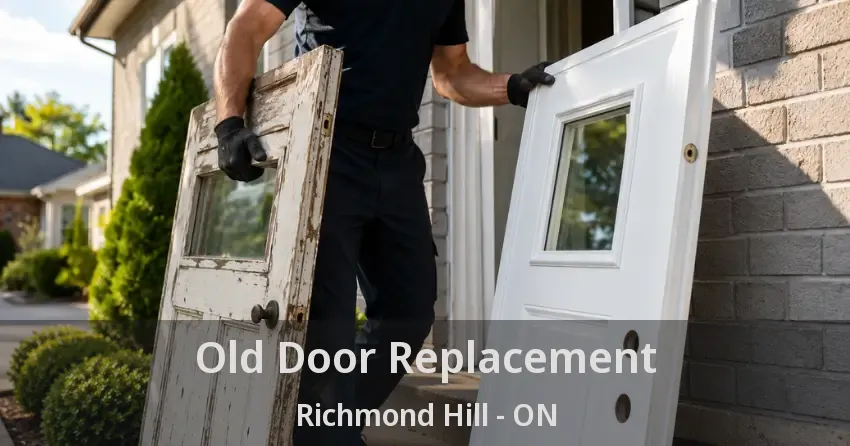 Old Door Replacement Richmond Hill - ON