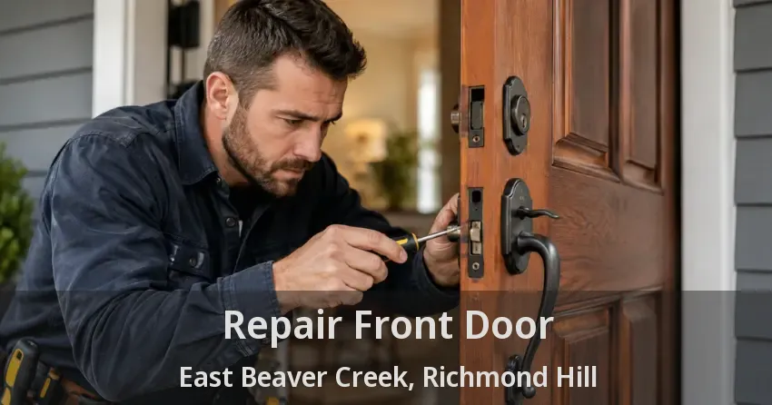 Repair Front Door East Beaver Creek, Richmond Hill - ON