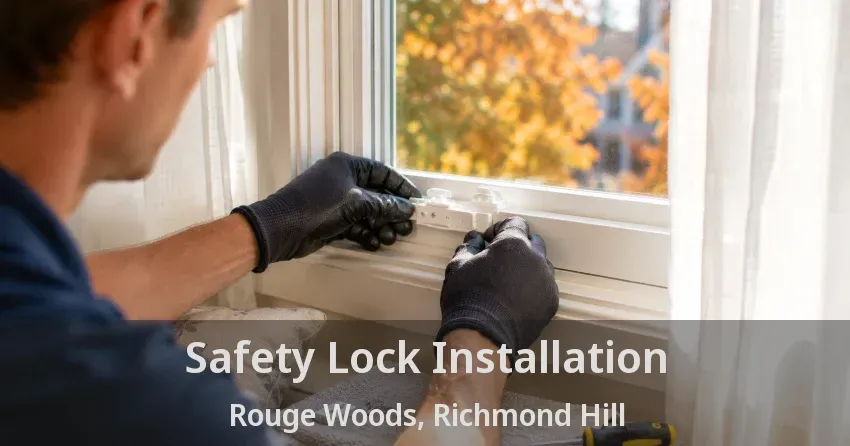 Safety Lock Installation Rouge Woods, Richmond Hill - ON