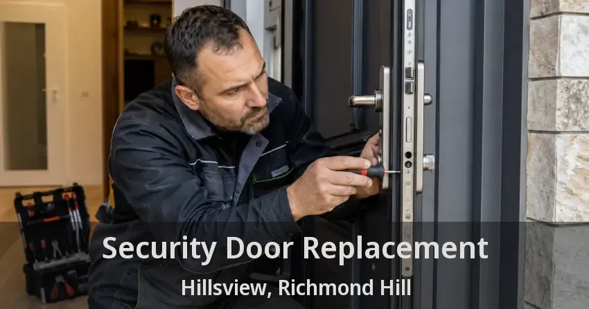 Security Door Replacement Hillsview, Richmond Hill - ON