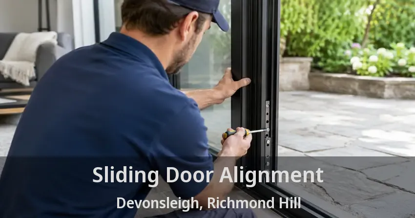 Sliding Door Alignment Devonsleigh, Richmond Hill - ON