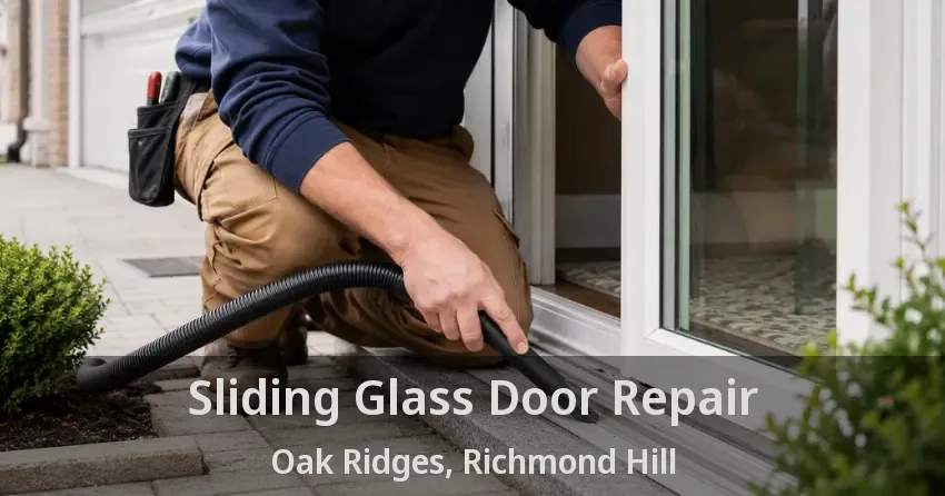 Sliding Glass Door Repair Oak Ridges, Richmond Hill - ON