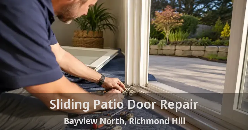 Sliding Patio Door Repair Bayview North, Richmond Hill - ON