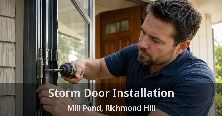 Storm Door Installation Mill Pond, Richmond Hill - ON