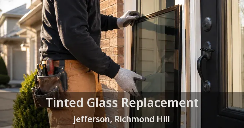 Tinted Glass Replacement Jefferson, Richmond Hill - ON