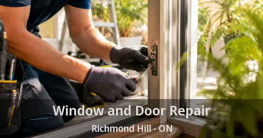 Window and Door Repair Richmond Hill - ON
