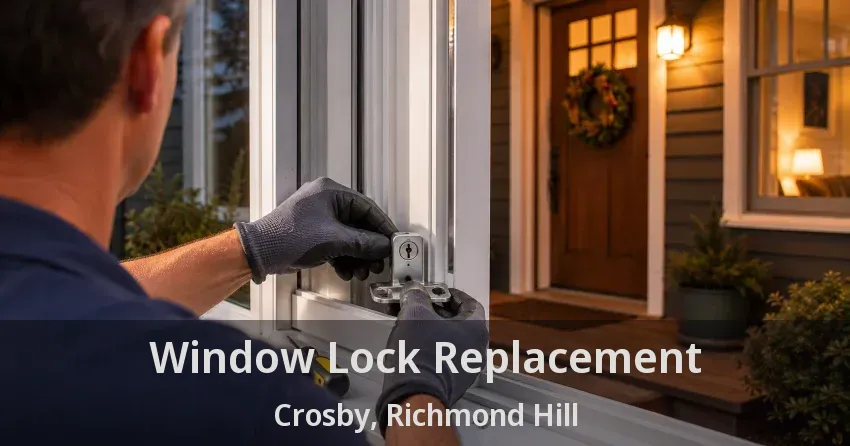 Window Lock Replacement Crosby, Richmond Hill - ON
